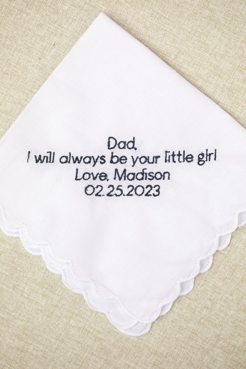 Custom handkerchief embroidered with a handwritten note: Dad, I will always be your little girl