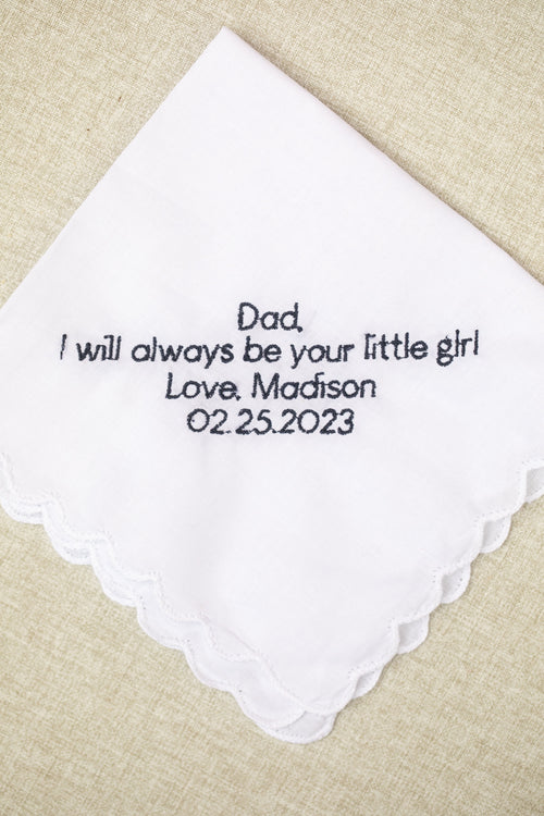 Custom handkerchief embroidered with a handwritten note: Dad, I will always be your little girl